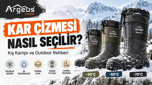 Kar Çizmesi Nasıl Seçilir? Kış Kampı ve Outdoor Rehberi
